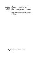 Cover of: Quality Education for Latinos and Latinas: Print and Oral Skills for All Students, K-College (Joe R. and Teresa Lozano Long Series in Latin American and Latino Art and Culture)