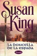 Cover of: La doncella de la espada by Susan King
