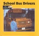 Cover of: School Bus Drivers (My School Helpers)