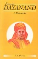 Cover of: Swami Dayanand (A Biography) by Jagdev M. Sharma