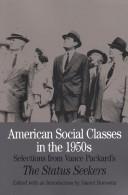 Cover of: American social classes in the 1950s: selections from Vance Packard's The Status seekers