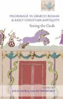 Cover of: Pilgrimage in Graeco-Roman and Early Christian Antiquity: Seeing the Gods