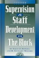Cover of: Supervision and Staff Development in the Block by Sally J. Zepeda, R. Stewart Mayers