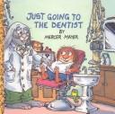Cover of: Just Going to the Dentist (Golden Look-Look Books) by Mercer Mayer