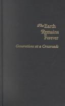 Cover of: The Earth Remains Forever: Generations at a Crossroads