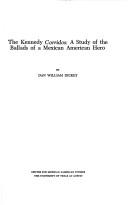 The Kennedy Corridos by Dan William Dickey