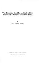 Cover of: The Kennedy Corridos by Dan William Dickey