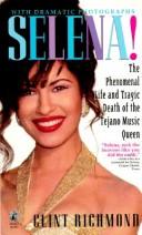 Cover of: Selena: The Phenomenal Life and Tragic Death of the Tejano Music Queen