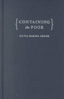 Cover of: Containing the Poor: The Mexico City Poor House, 1774-1871
