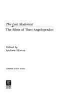 Cover of: Last Modernist, The: Films of Theo Angelopoulos