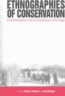 Cover of: Ethnographies of Conservation: Environmentalism and the Distribution of Privilege