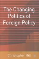 The changing politics of foreign policy by Hill, Christopher