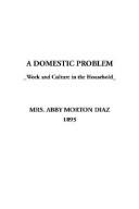 Cover of: A Domestic Problem