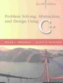 Cover of: Problem Solving, Abstraction and Design Using C++, Visual C++.NET Edition by Frank L. Friedman, Elliot B. Koffman