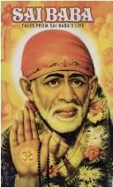 Cover of: Tales from Sai Baba's life by Chakor Ajgaonkar