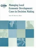 Managing Local Economic Development by James M. Banovetz