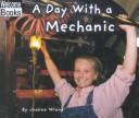 Cover of: A Day With a Mechanic (Welcome Books)