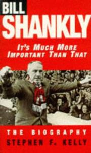 Bill Shankly by Stephen F. Kelly