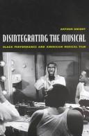 Cover of: Disintegrating the Musical by Arthur Knight, Arthur Knight