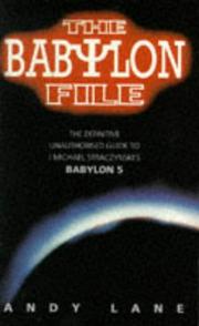 Cover of: The Babylon File: The Definitive Unauthorised Guide to J. Michael Straczynski's TV Series Babylon 5 (Virgin)