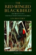 Cover of: The Red-Winged Blackbird: The Biology of a Strongly Polygynous Songbird