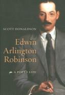 Cover of: Edwin Arlington Robinson: A Poet's Life