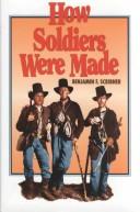 How Soldiers Were Made by Benjamin F. Scribner