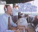 Cover of: A Day With Air Traffic Controllers (Welcome Books)