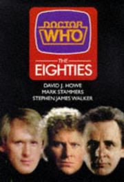 Cover of: Doctor Who the Eighties (Doctor Who Series) by David J. Howe, Mark Stammers, Stephen James Walker