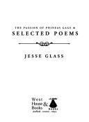 Cover of: The Passion of Phineas Gage & Selected Poems by Jesse Glass, Jesse Glass