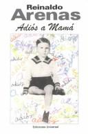 Cover of: Adiós a mamá by Reinaldo Arenas