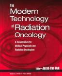 Cover of: The Modern Technology of Radiation Oncology by Jacob Van Dyk, Jacob Van Dyk