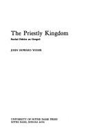 Cover of: The priestly kingdom: social ethics as gospel