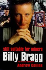 Cover of: Billy Bragg: Still Suitable for Miners--The Official Biography