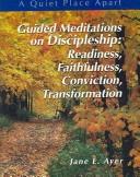 Cover of: Guided Meditations on Discipleship by Jane E. Ayer