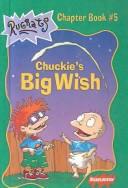 Cover of: Chuckie's Big Wish (Rugrats Chapter Books) by Cathy Dubowski