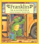 Cover of: Franklin Va a LA Escuela/Franklin Goes to School by Paulette Bourgeois