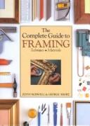 Cover of: The Complete Guide to Framing: Techniques, Materials