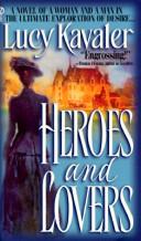 Cover of: Heroes and Lovers by Lucy Kavaler, Lucy Kavaler