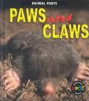 Paws and Claws (Miles, Elizabeth, Animal Parts.) by Elizabeth Miles