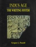 The Indus Age by Gregory L. Possehl