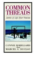 Cover of: Common Threads: Stories of Life After Trauma