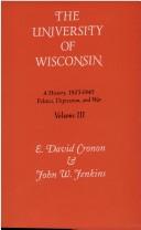 Cover of: The University of Wisconsin: A History  by Edmund David Cronon, John W. Jenkins