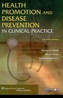 Cover of: Health Promotion and Disease Prevention in Clinical Practice by Steven H. Woolf, Steven Jonas, Evonne Kaplan-Liss