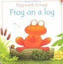 Cover of: Frog on a Log by Phil Roxbee Cox