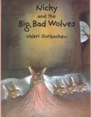 Cover of: Nicky and the Big, Bad Wolves by Valeri Gorbachev, Valeri Gorbachev