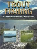 Cover of: Trout Fishing: A Guide to New Zealand's South Island (Fly Fishing International)