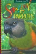 Cover of: Complete Guide to Senegal Parrots by Pamela Hutchinson