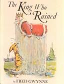 Cover of: King Who Rained by Fred Gwynne