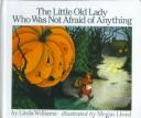 Cover of: The Little Old Lady Who Was Not Afraid of Anything by Linda Williams (undifferentiated)